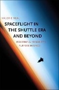 Cover: Spaceflight in the Shuttle Era and Beyond - Yale University Press