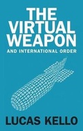 Cover: The Virtual Weapon and International Order - Yale University Press