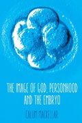 Cover: The Image of God, Personhood and the Embryo - SCM Press