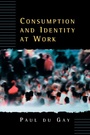 Cover: Consumption and Identity at Work - SAGE Publications Inc