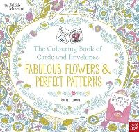 Enlarge image Cover: British Museum: The Colouring Book of Cards and Envelopes: Fabulous Flowers and Perfect Patterns - Nosy Crow Ltd