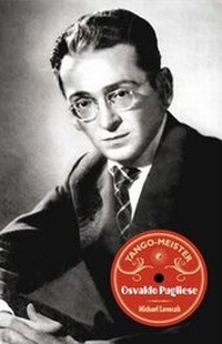 Abbildung von: Tango-Meister: Osvaldo Pugliese 2017 - Milonga Press