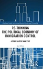 Cover: Re-thinking the Political Economy of Immigration Control - Routledge