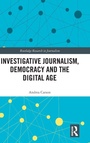 Cover: Investigative Journalism, Democracy and the Digital Age - Routledge