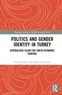 Cover: Politics and Gender Identity in Turkey - Routledge