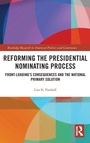 Cover: Reforming the Presidential Nominating Process - Routledge
