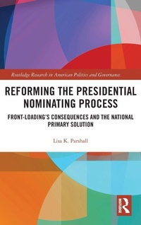 Enlarge image Cover: Reforming the Presidential Nominating Process - Routledge
