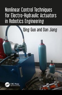 Enlarge image Cover: Nonlinear Control Techniques for Electro-Hydraulic Actuators in Robotics Engineering - CRC Press