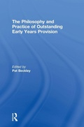 Cover: The Philosophy and Practice of Outstanding Early Years Provision - Routledge