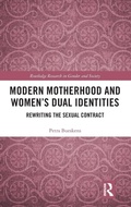 Cover: Modern Motherhood and Women's Dual Identities - Routledge