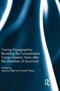 Cover: Tracing Topographies: Revisiting the Concentration Camps Seventy Years after the Liberation of Auschwitz - Routledge