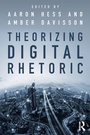Cover: Theorizing Digital Rhetoric - Routledge