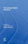 Cover: Theorizing Digital Rhetoric - Routledge