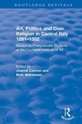 Cover: Art, Politics and Civic Religion in Central Italy, 1261-1352 - Routledge