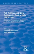 Cover: Art, Politics and Civic Religion in Central Italy, 1261-1352 - Routledge