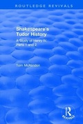 Cover: Shakespeare's Tudor History: A Study of Henry IV Parts 1 and 2 - Routledge