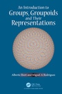 Cover: An Introduction to Groups, Groupoids and Their Representations - CRC Press