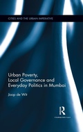 Cover: Urban Poverty, Local Governance and Everyday Politics in Mumbai - Routledge India