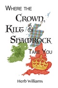 Cover: Where the Crown, Kilt, & Shamrock Take You - Lulu.com