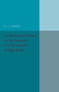 Enlarge image Cover: An Elementary Treatise on the Dynamics of a Particle and of Rigid Bodies - Cambridge University Press