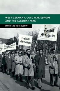 Abbildung von: West Germany, Cold War Europe and the Algerian War - Cambridge University Press