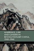 Cover: Marriage, Law and Gender in Revolutionary China, 1940-1960 - Cambridge University Press