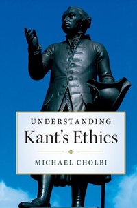 Enlarge image Cover: Understanding Kant's Ethics - Cambridge University Press