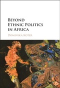 Cover: Beyond Ethnic Politics in Africa - Cambridge University Press