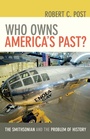 Cover: Who Owns America's Past? - Johns Hopkins University Press