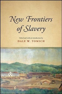 Abbildung von: New Frontiers of Slavery - State University of New York Press