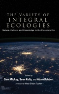 Cover: The Variety of Integral Ecologies - State University of New York Press