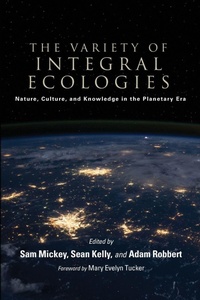 Enlarge image Cover: The Variety of Integral Ecologies - State University of New York Press