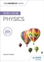 Cover: My Revision Notes: WJEC GCSE Physics - Hodder Education