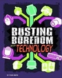 Cover: Busting Boredom with Technology - Raintree