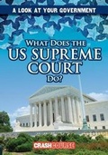 Cover: What Does the U.S. Supreme Court Do? - Gareth Stevens Publishing