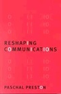 Cover: Reshaping Communications - SAGE Publications Inc