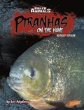 Cover: Killer Animals Piranhas on the Hunt - Capstone Press