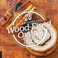 Cover: 25 Essentials: Techniques for Wood-Fired Ovens - Harvard Common Press