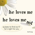 Cover: He Loves Me, He Loves Me Not - Adams Media Corporation