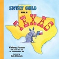 Cover: Sweet Child Born in Texas - Brown Books Publishing Group