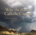 Cover: Why the Raven Calls the Canyon - Texas A & M University Press