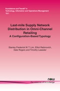 Cover: Last-mile Supply Network Distribution in Omni-Channel Retailing - now publishers Inc