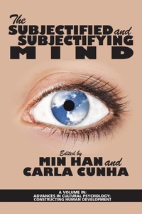 Enlarge image Cover: The Subjectified and Subjectifying Mind - Information Age Publishing