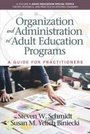 Cover: Organization and Administration of Adult Education Programs - Information Age Publishing