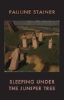 Cover: Sleeping under the Juniper Tree - Bloodaxe Books Ltd