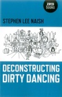Cover: Deconstructing Dirty Dancing - John Hunt Publishing