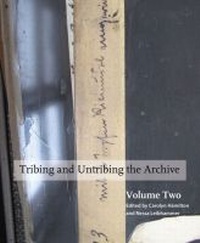Enlarge image Cover: Tribing and Untribing the Archive, Volume 2 - University of KwaZulu-Natal Press