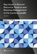 Cover: Key Issues in Natural Resource Taxation and Revenue Management in the Commonwealth - Commonwealth Secretariat