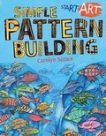 Cover: Start Art: Simple Pattern-Building - Salariya Book Company Ltd