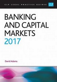 Abbildung von: Banking and Capital Markets 2017 - College of Law Publishing
